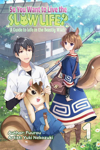 So You Want to Live the Slow Life? A Guide to Life in the Beastly Wilds, Vol. 1 — Fuurou