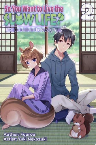 So You Want to Live the Slow Life? A Guide to Life in the Beastly Wilds, Vol. 2 — Fuurou