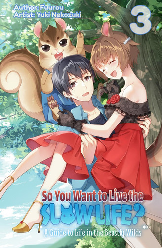 So You Want to Live the Slow Life? A Guide to Life in the Beastly Wilds, Vol. 3 — Fuurou