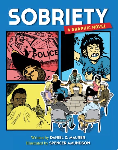 Sobriety A Graphic Novel — Daniel R. Maurer
