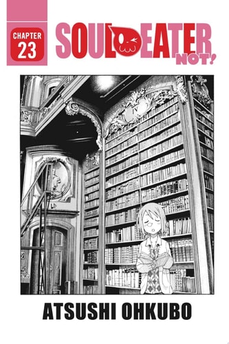 Soul Eater NOT! — Atsushi Ohkubo