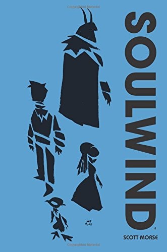 Soulwind Hardcover — Scott Morse