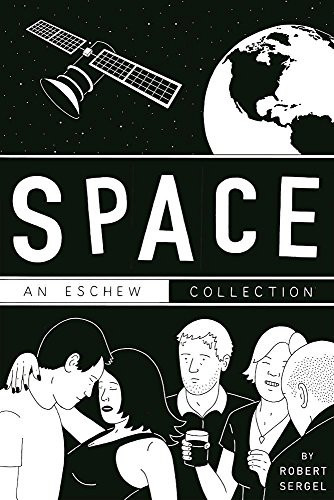SPACE: AN ESCHEW COLLECTION — Sergel, Robert