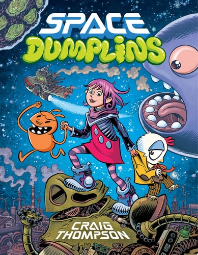 Space Dumplins: A Graphic Novel — Craig Thompson