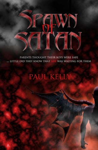 Spawn of Satan — Paul Kelly
