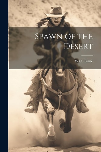 Spawn of the Desert — W. C. Tuttle