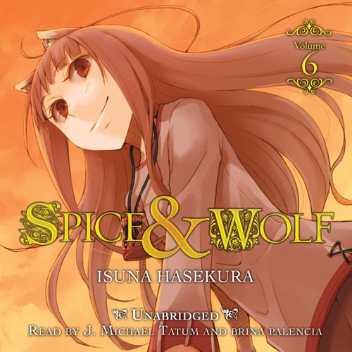 Spice & Wolf, Vol. 6 — 支倉凍砂