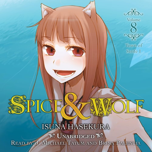 Spice & Wolf, Vol. 8: Town of Strife I — 支倉凍砂