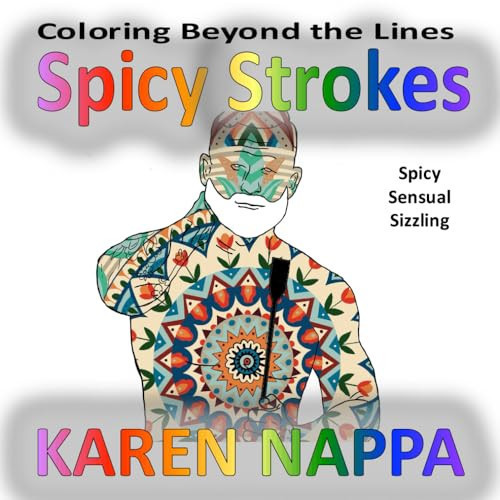 Spicy Strokes: Coloring Beyond the Lines — Nappa, Karen