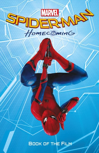 Spider-Man Homecoming Book of the Film — Staffs of Marvel