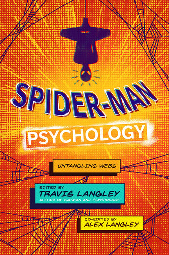 Spider-Man Psychology Untangling Webs — Travis Langley