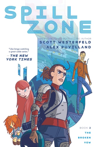 Spill Zone Book 2 The Broken Vow — Scott Westerfeld