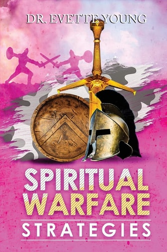 Spiritual Warfare Strategies Raising Up End-Times Armies — Evette Young