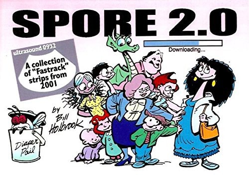 Spore 2. 0 — Bill Holbrook