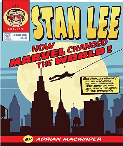 Stan Lee: How Marvel Changed The World — Mackinder, Adrian