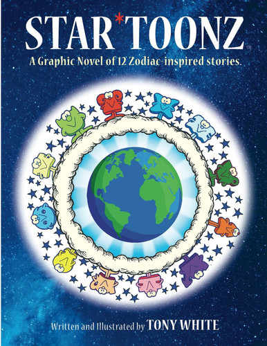 STAR*TOONZ: A Graphic Novel of 12 Zodiac-inspired stories. — White, Tony