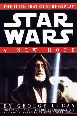 Star Wars A New Hope : the Illustrated Screenplay — George Lucas