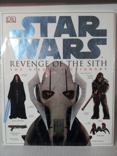 Star Wars Revenge of the Sith : the Visual Dictionary — James Luceno