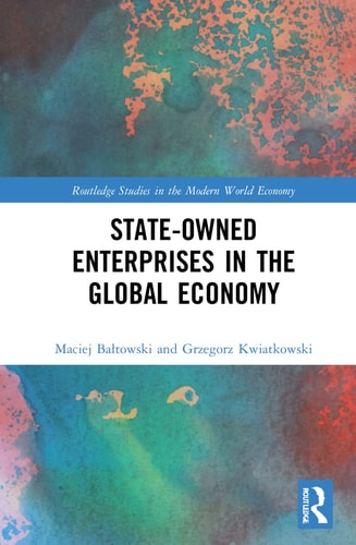 State-owned Enterprises in the Global Economy — Maciej Bałtowski