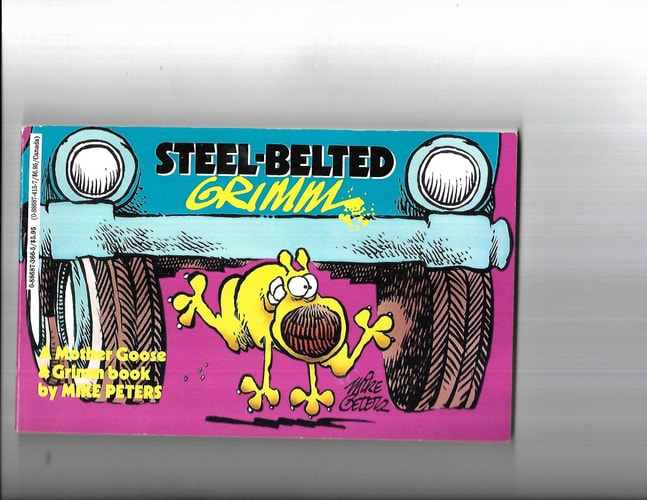 Steel-belted Grimm Starring Mother Goose & Grimm — Mike Peters