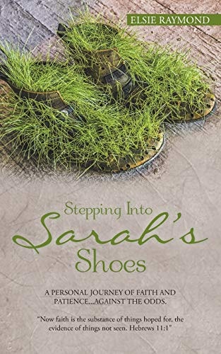 Stepping Into Sarah’s Shoes — Elsie Raymond