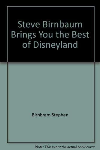 Steve Birnbaum Brings You the Best of Disneyland — Stephen Birnbaum