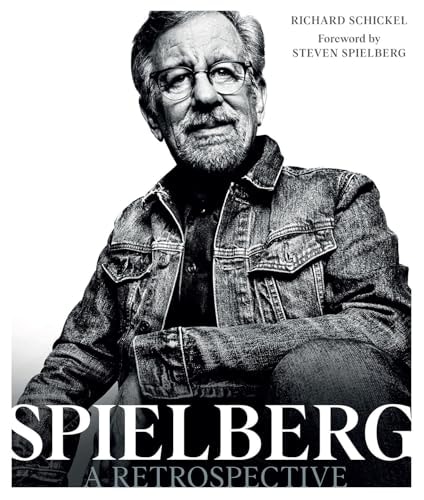 Steven Spielberg A Retrospective (Updated Edition) — Richard Schickel