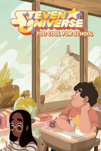 Steven Universe Original Graphic Novel: Too Cool for School — Rebecca Sugar