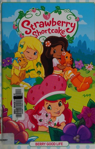 Strawberry Shortcake Volume 3: Berry Good Life — Georgia Ball