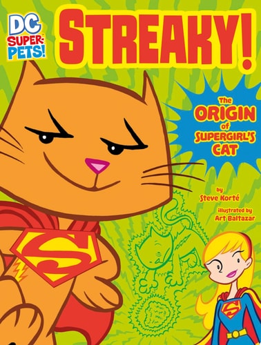 Streaky The Origin of Supergirl’s Cat — Steve Korte
