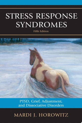 Stress Response Syndromes — Horowitz, Mardi J.
