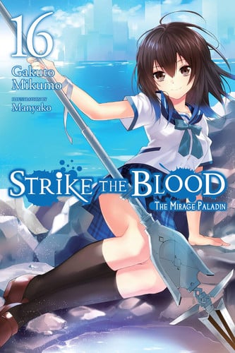 Strike the Blood, Vol. 16 (light Novel) The Mirage Paladin — Gakuto Mikumo