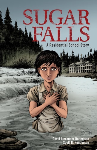 Sugar Falls A Residential School Story — David Robertson