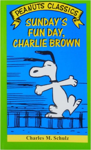 Sunday’s Fun Day, Charlie Brown — Charles M. Schulz