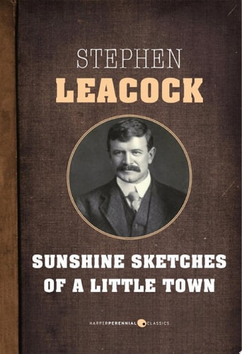 Sunshine Sketches Of A Little Town — Stephen Leacock