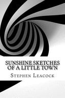 Sunshine Sketches of a Little Town — Stephen Leacock
