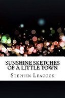 Sunshine Sketches of a Little Town — Stephen Leacock