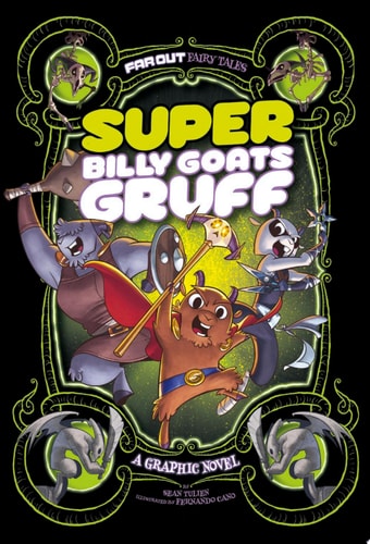 Super Billy Goats Gruff A Graphic Novel — Sean Tulien