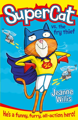 Supercat Vs the Fry Thief (Supercat, Book 1) — Jeanne Willis