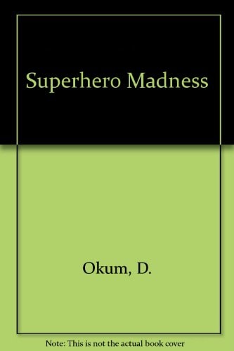 Superhero Madness — D. Okum
