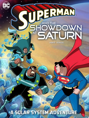 Superman and the Showdown at Saturn A Solar System Adventure — Steve Korté