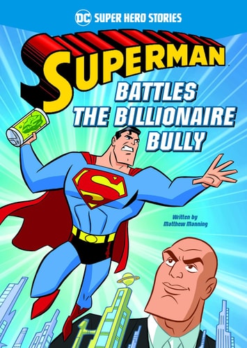 Superman Battles the Billionaire Bully — Matthew K. Manning