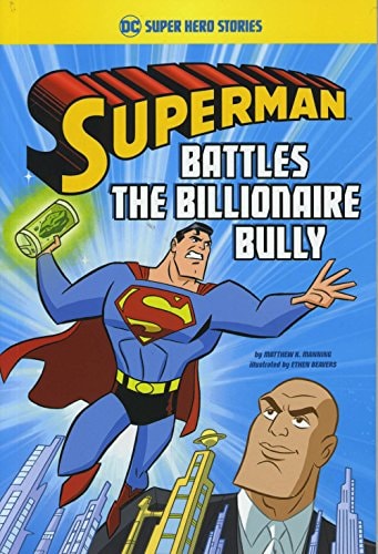 Superman Battles the Billionaire Bully — Matthew K. Manning