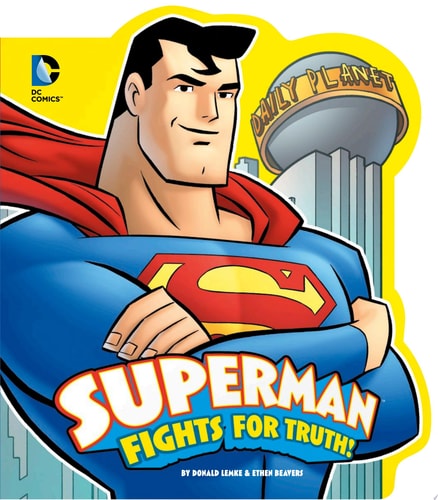 Superman Fights for Truth! — Donald B. Lemke