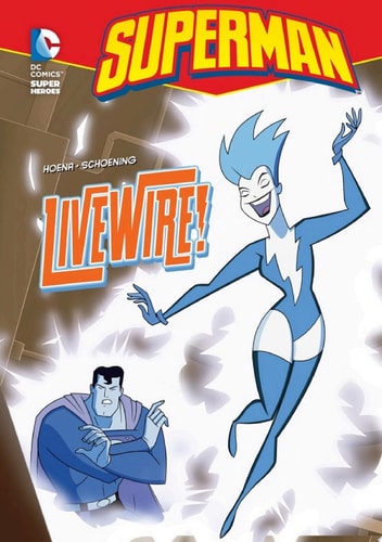 Superman: Livewire! — Blake A. Hoena