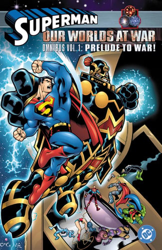 Superman: Our Worlds at War Omnibus Vol. 1: Prelude to War! — Joe Kelly