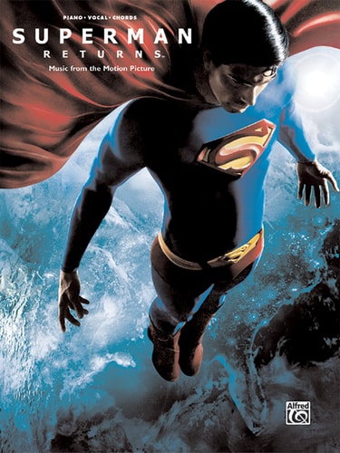 Superman Returns Music from the Motion Picture : Piano, Vocal, Chords — Alfred Publishing