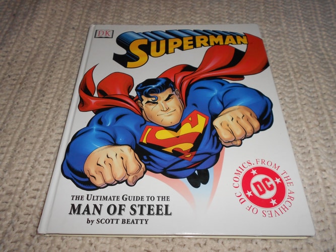 Superman The Ultimate Guide to the Man of Steel — Scott Beatty