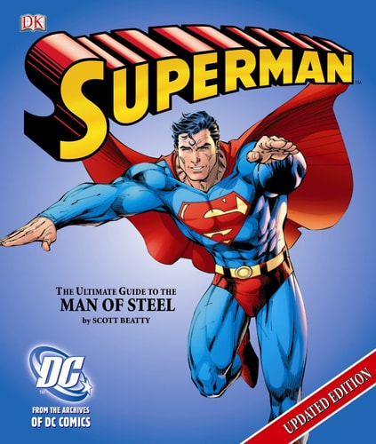 Superman The Ultimate Guide to the Man of Steel — Scott Beatty