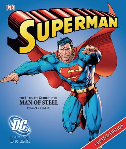 Superman The Ultimate Guide to the Man of Steel — Scott Beatty